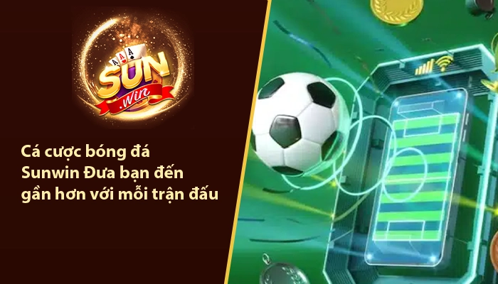 Cá cược bóng đá Sunwin