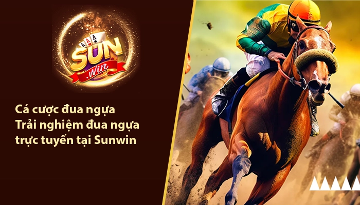 Cá cược đua ngựa Sunwin