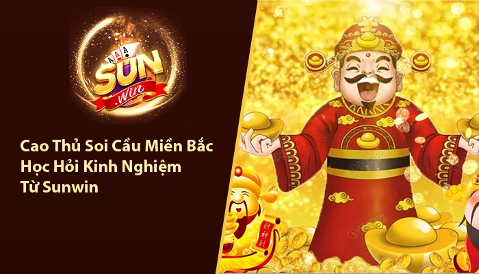 Cao thủ soi cầu miền bắc