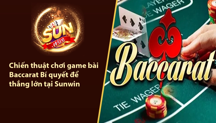 Chiến thuật chơi game bài Baccarat