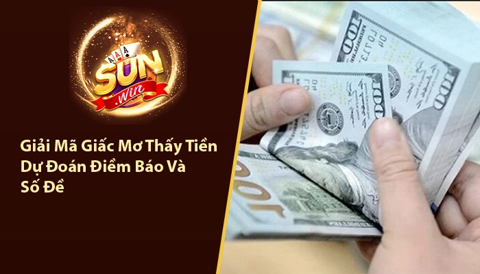 Giải Mã Giấc Mơ Thấy Tiền